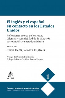 El inglés y el español en contacto en los Estados Unidos. Reflexiones acerca de los retos, dilemas y complejidad de la s