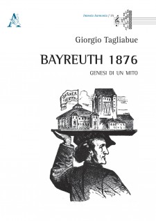 Bayreuth 1876. Genesi di un mito
