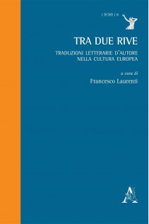 Tra due rive. Traduzioni letterarie d'autore nella cultura europea