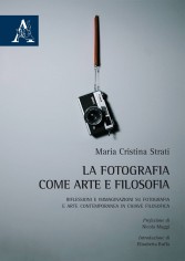 La fotografia come arte e filosofia. Riflessioni e...