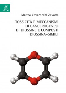 Tossicità e meccanismi di cancerogenesi di diossine e composti di diossinasimili