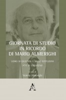 Giornata di studio in ricordo di Mario Almerighi. Uomo di giustizia e delle istituzioni. Atti di convegno (Roma, 23 marz