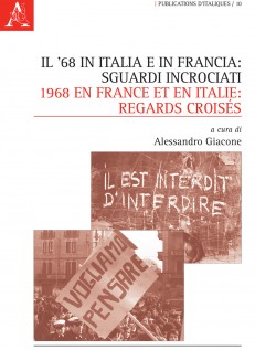 Il '68 in Italia e in Francia: sguardi incrociati-1968 en France et en Italie: regards croisés. Ediz. bilingue