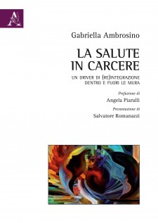 La salute in carcere. Un driver di (re)integrazione dentro e fuori le mura