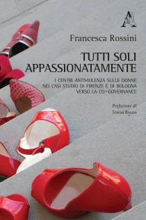 Tutti soli appassionatamente. I Centri antiviolenza sulle donne nei casi studio di Firenze e di Bologna verso la co-gove