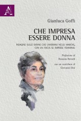 Che impresa essere donna. Indagine sulle donne che...