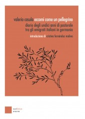 Eccomi come un pellegrino. Diario degli undici anni di...