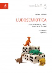 Ludosemiotica. Il gioco tra segni, testi, pratiche e...