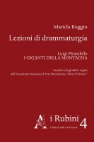 Lezioni di drammaturgia. Luigi Pirandello «I Giganti della montagna». Incontri con gli allievi registi dell'Accademia Na