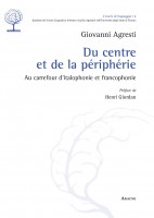 Du centre et de la périphérie. Au carrefour d'italophonie et francophonie