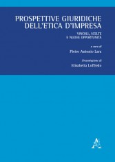 Prospettive giuridiche dell'etica d'impresa. Vincoli,...