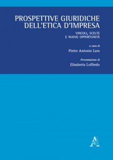 Prospettive giuridiche dell'etica d'impresa. Vincoli, scelte e nuove opportunità