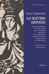 Lo scettro deposto. Santità penitenziale e potere regale nella tradizione agiografica italo-portoghese di Isabel de Arag