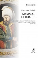 Mamma... li Turchi! 160 documenti tratti dalla Collezione Podocataro. Testimonianze delle diverse «paure» dei protagonis