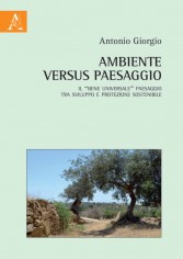 Ambiente versus paesaggio. Il «bene universale» paesaggio...