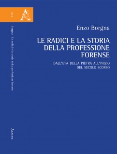 Le radici e la storia della professione forense. Dall'età della pietra all'inizio del secolo scorso