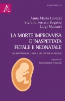 La morte improvvisa e inaspettata fetale e neonatale. Neuropatologia e ruolo dei fattori di rischio