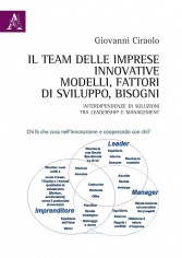 Il team delle imprese innovative. Modelli, fattori di...