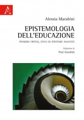 Epistemologia dell'educazione. Pensiero critico, etica ed...