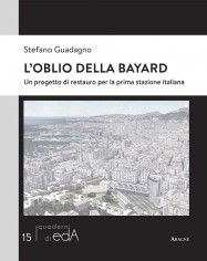 L'oblio della Bayard. Un progetto di restauro per la...