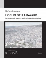 L'oblio della Bayard. Un progetto di restauro per la prima stazione italiana