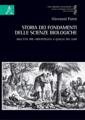 Storia dei fondamenti delle scienze biologiche. Dall'età...