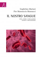 Il nostro sangue. Mito, storia e speculazione. Scienza e...
