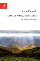«Deum et animam scire cupio». Temi di filosofia medievale
