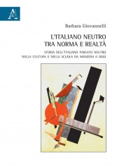 L'italiano neutro tra norma e realtà. Storia...