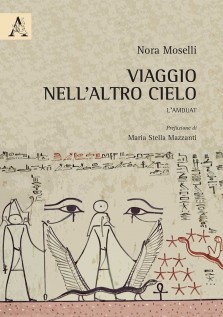 Viaggio nell'altro cielo. L'Amduat