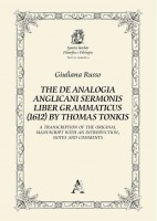 The De Analogia Anglicani Sermonis Liber Grammaticus (1612) by Thomas Tonkis. A Transcription of the Original Manuscript