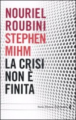 LA CRISI NON E FINITA