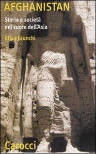 AFGHANISTAN STORIA E SOCIETA NEL CUORE