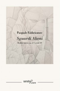 Sguardi alieni. Dodici mesi con il Covid-19