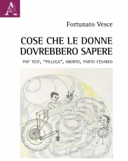 Cose che le donne dovrebbero sapere. Pap test, «pillola»,...