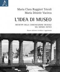 L'idea di museo. Archetipi della comunicazione museale...