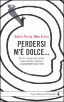 PERDERSI M'E DOLCE PICCOLO MANUALE PE