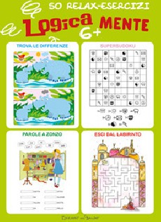 Logicamente. 50 relax esercizi 6+