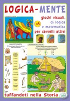 Logica-mente giochi visuali, di logica e matematica per cervelli attivi. Tuffandoti nella storia