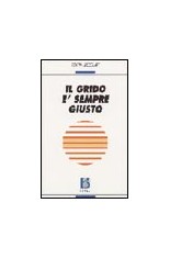 Il grido è sempre giusto