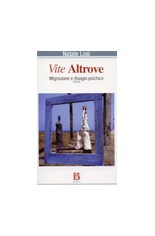 Vite altrove. Migrazione e disagio psichico