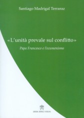 L'«Unità prevale sul conflitto». Papa Francesco e...