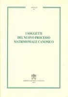I soggetti del nuovo processo matrimoniale canonico