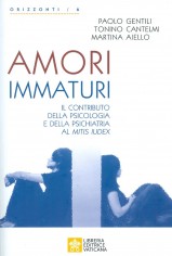 Amori immaturi. Il contributo della psicologia e della...