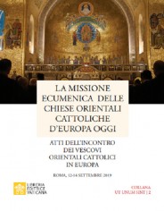La missione ecumenica delle Chiese Orientali Cattoliche...