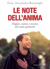 Le note dell'anima. Origine, natura e tecnica del canto...