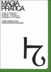 Magia pratica. Vol. 1: Magia di Salomone. La chiave....