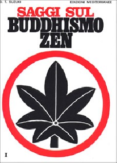 Saggi sul buddhismo Zen. Vol. 1: Una spiegazione chiara e precisa dello zen