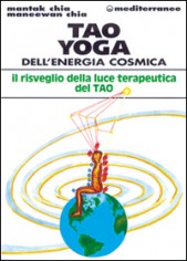 Tao yoga dell'energia cosmica. Il risveglio della luce...