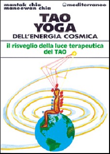 Tao yoga dell'energia cosmica. Il risveglio della luce terapeutica del tao